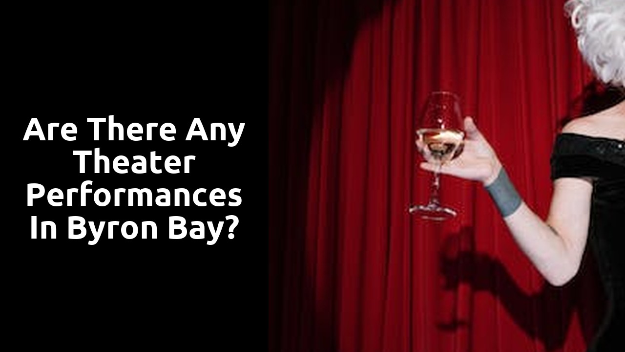 Are there any theater performances in Byron Bay?
